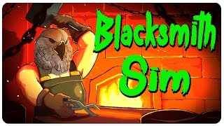 Blacksmith Simulator Gameplay  Respect My Authority  Lets Play Blacksmith Sim [upl. by Iror]