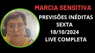 MARCIA SENSITIVA PREVISÕES INÉDITAS SEXTA 18102024 LIVE COMPLETA marciasensitiva marciafernandes [upl. by Nedda]