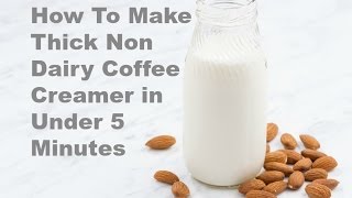 How To Make A Thick NonDairy Coffee Creamer in Under 5 Minutes [upl. by Gnilyam]