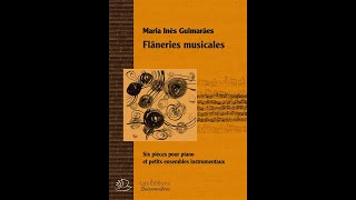 Maria Inês Guimaraes  Eis extrait des quotFlâneries musicalesquot  Editions Buissonnières [upl. by Zeiger]