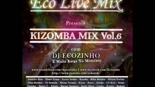 Kizomba Mix Vol6  Dj Ecozinho [upl. by Ardua]