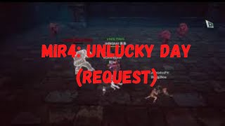 MIR4 UNLUCKY DAY REQUEST [upl. by Ban]