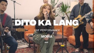 Moira  Dito Ka Lang Official Live Performance [upl. by Annahsat]