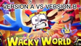 WACKY WORLD  VERSION A vs VERSION B  SIDE BY SIDE COMPARISON [upl. by Trebla]