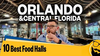 10 Best Food Halls in Orlando and Central Florida [upl. by Nauqyaj85]