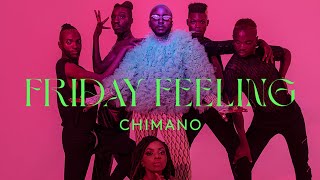 CHIMANO  Friday Feeling Official Music Video [upl. by Norvell]