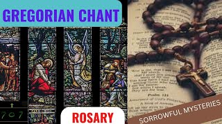 Gregorian Chant Rosary Sorrowful Mysteries [upl. by Aihsein]