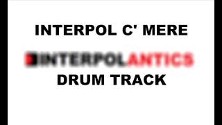 Interpol CMere  Drum Track [upl. by Encrata]