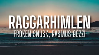 FRÖKEN SNUSK Rasmus Gozzi  RAGGARHIMLEN lyrics [upl. by Ettesyl105]