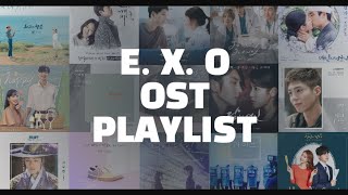 Playlist EXO엑소 OST 모음  백현BAEKHYUN 첸CHEN 찬열CHANYEOL 시우민XIUMIN [upl. by Norma]