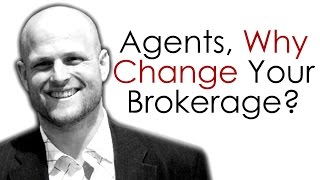 Real Estate AgentsWhy Change Your Brokerage [upl. by Barram]