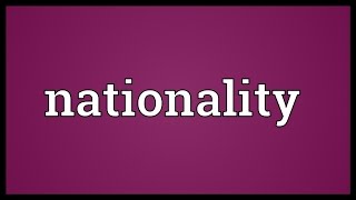 Nationality Meaning [upl. by Mohn]