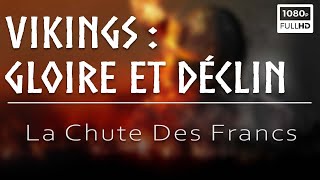 ⚔️ Vikings  Gloire Et Déclin  La chute des Francs  Documentaire Histoire S1 E4 2022 [upl. by Ardnasela696]