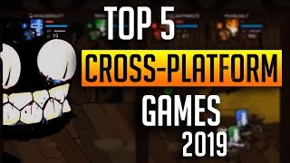 Top 5 Cross Platform Games In 2019 on Steam [upl. by Pedrick761]