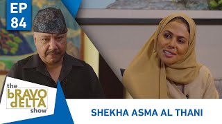 tHE bRAVO dELTA show  Shekha Asma Al Thani  EP 84  AP1HD [upl. by Ailimat]