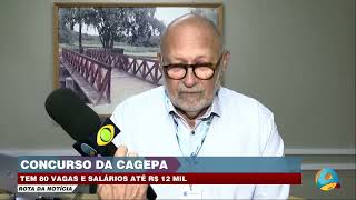 Rota da Notícia  Concurso da CAGEPA tem 80 vagas e salários até R 12 mil [upl. by Pogue61]