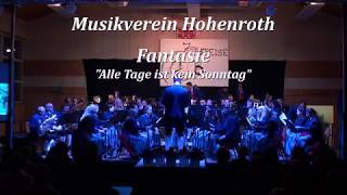 Fantasie quotAlle Tage ist kein Sonntagquot Musikverein Hohenroth [upl. by Nakeber71]