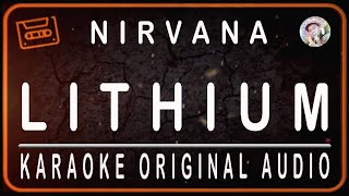 NIRVANA  LITHIUM  KARAOKE ORIGINAL AUDIO [upl. by Dorisa]