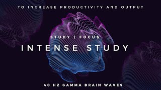 Intense Study  40Hz Gamma Binaural Beats to Increase Productivity and Focus [upl. by Ainna]