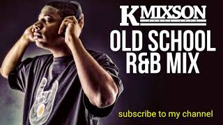 KMIXSON OLD SCHOOL RampB MIX [upl. by Atte200]