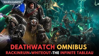 WARHAMMER 40000 Lore  Deathwatch OmnibusRACKINRUIN  WHITEOUT  THE INFINITE TABLEAU [upl. by Aniroz]