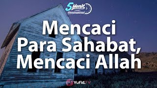 Mencaci Para Sahabat Nabi Mencaci Allah [upl. by Ardnuas]