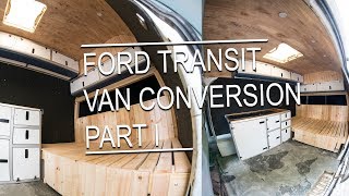 FORD TRANSIT VAN CONVERSION PART 1  HOME ON WHEELS TIME LAPSE WITH CLIPS [upl. by Ahsino302]