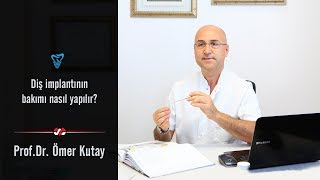 Prof Dr Ömer Kutay  Diş implantının bakımı nasıl yapılır [upl. by Falito]