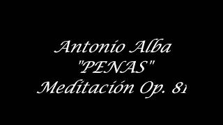 Antonio Alba quotPENASquot Meditación Op 81 Guitarra quotJoan Pellisaquot [upl. by Pierce]