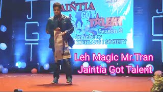 Leh Magic MrTran Bareh Jaintia Got Talent [upl. by Ibbetson298]