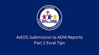 AzEDS Submission to ADM Reports Part 2 Excel Tips [upl. by Nostets879]