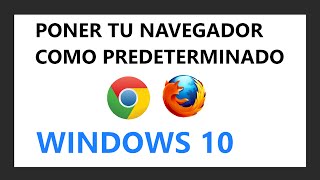 Cambiar a CHROME como nevegador predeterminado en WINDOWS 10 [upl. by Ellives]