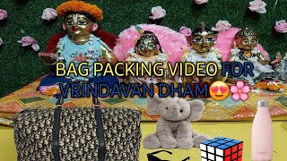 BAG PACKING VIDEO FOR VRINDAVAN DHAM 😍🌸 viralvideo vrindavan laddugopal radharadha [upl. by Aelyak419]