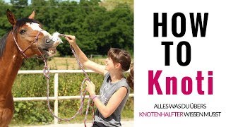 How to Knotenhalfter  mit Knotenanleitung in Zeitlupe und Tricks rund ums Knoti [upl. by Ellinnet815]