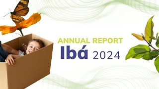 Ibá  Annual Report 2024 [upl. by Bennet]