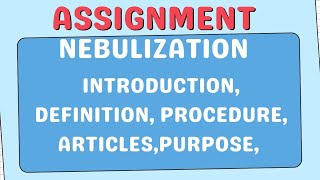 Assignment of nebulization  Nebulization Therapy Uses Mechanism and Benefits [upl. by Olympie520]