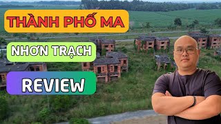 Review biểu tượng quot Thành phố Ma quot Nhơn Trạch [upl. by Anwahsed267]