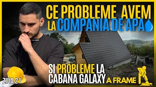 Ziua 21 🏗️ Cat costa o cabana A Frame de la A la Z⁉️  Probleme la Compania de APA 💧 [upl. by Pincas]