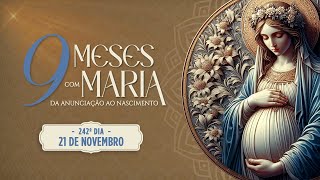 242º DIA  NOVE MESES COM MARIA 2024  NOVENA DA ANUNCIAÇÃO AO NASCIMENTO DE JESUS [upl. by Amri]