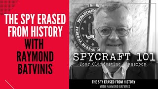 Podcast Episode 152  The Spy Erased from History with Raymond Batvinis [upl. by Carrick]