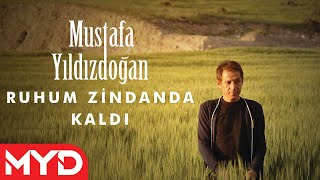 Mustafa Yıldızdoğan  Ruhum Zindanda Kaldı [upl. by Eimaral]