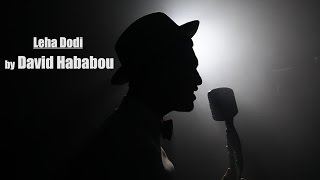 David Hababou  Leha Dodi  Clip Officiel  דוד האבאבו  לכה דודי הקליפ הרשמי [upl. by Eniamraj]