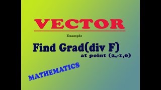 VECTOR example graddiv F at point 210 PART4 [upl. by Mills]