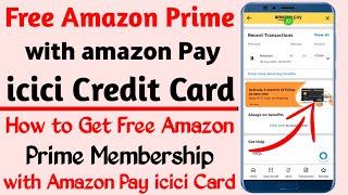 How to Get Free Amazon Prime with Amazon Pay icici Credit card  Free Amazon Prime with icici Card [upl. by Harikahs]