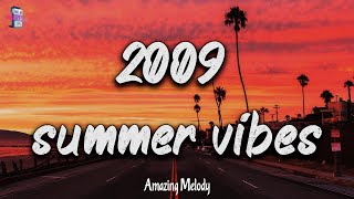 Its summer 2009 and you are on roadtrip  summer 2009 vibes  nostalgia playlist [upl. by Modie546]