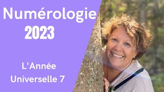 Numérologie 2023  Année Universelle 7 [upl. by Aiuqcaj800]