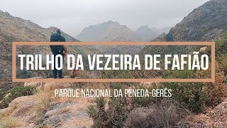 Trilho da Vezeira de Fafião  Parque Nacional da PenedaGerês [upl. by Oitaroh]