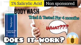 Be Bodywise 1 Salicylic Acid Body Wash Review  Do It really Works Review After 4 months Use [upl. by Silverts]