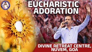 EUCHARISTIC ADORATION  BR PRAKASH DSOUZA  DIVINE RETREAT CENTRE NUVEM GOA  DAY 2 [upl. by Chadbourne572]