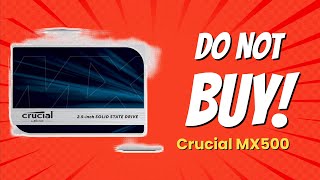 💔 DONT BUY Crucial MX500 SSD Before Watching This 🚫 8 Shocking Reasons [upl. by Fraser]